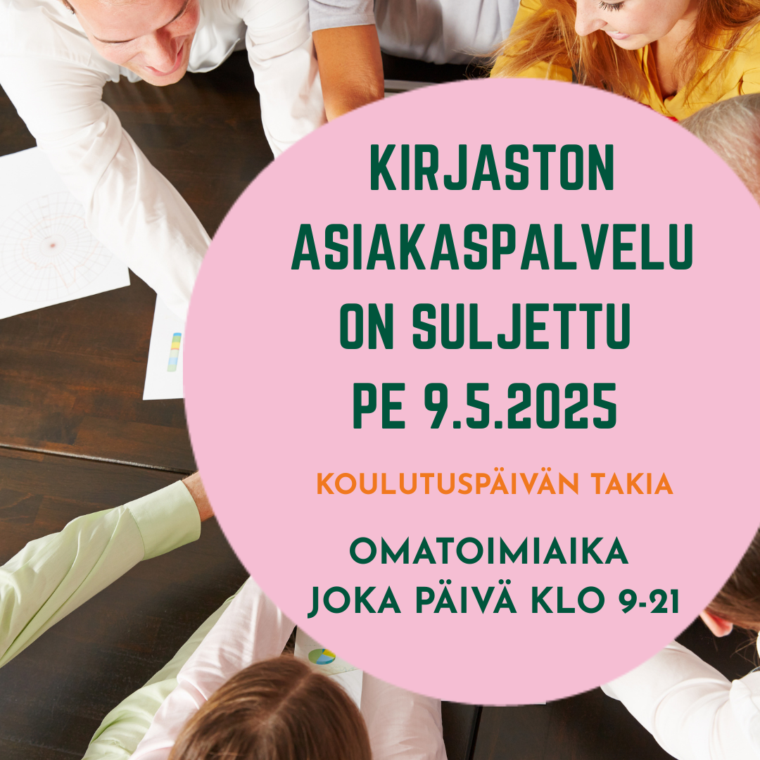 Kiinniolo 9.5.2025_someneliö Kirjaston asiakaspalvelu on kiinni 9.5.2025